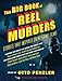 The Big Book of Reel Murders: Stories that Inspired Great Crime Films
