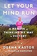 Let Your Mind Run: A Memoir of Thinking My Way to Victory