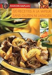 120 recettes à la vapeur sans gluten ni laitages