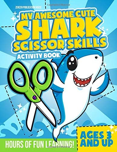 My Awesome Cute Shark Scissor Skills Activity Book: A Cutting Exercise Workbook
