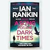 A Song for the Dark Times: From the iconic #1 bestselling author of IN A HOUSE OF LIES (Inspector Rebus series, 23)