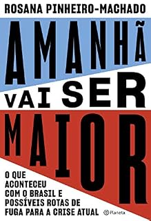Livro Amanhã vai ser maior: O que aconteceu com o Brasil e possíveis rotas de fuga para a crise atual