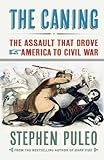 The Caning: The Assault That Drove America to Civil War