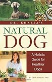 Dr. Khalsa's Natural Dog: A Holistic Guide for Healthier Dogs by Deva Khalsa