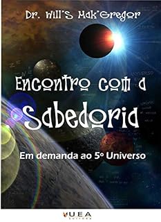 Livro Encontro com a Sabedoria: Em demanda ao 5° Universo