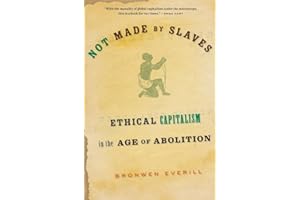 Not Made by Slaves: Ethical Capitalism in the Age of Abolition