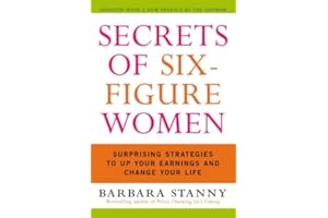 Secrets of Six-Figure Women: Surprising Strategies to Up Your Earnings and Change Your Life
