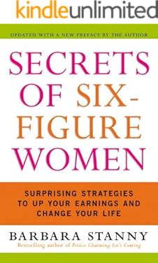 Secrets of Six-Figure Women: Surprising Strategies to Up Your Earnings and Change Your Life