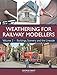 Weathering for Railway Modellers: Volume 2 - Buildings, Scenery and the Lineside by George Dent