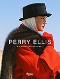 Perry Ellis: An American Original by Jeffrey Banks, Erica Lennard