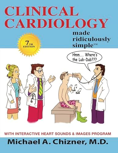 Clinical Cardiology Made Ridiculously Simple: 6th Edition: An