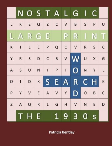 Nostalgic Large Print Word Search: The 1930s by Patricia Bentley