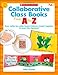 Collaborative Class Books From A to Z: Easy, Letter-by-Letter Books Children Create Together to Learn the Alphabet