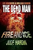 Fire and Ice (Dead Man Book 8)