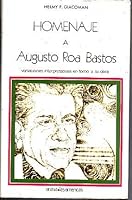 Homenaje A Augusto Roa Bastos: Variaciones Interpretativas En Torno A Su Obra B000I9DWYO Book Cover