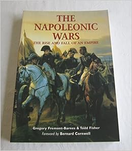 By Gregory Fremont Barnes The Napoleonic Wars The Rise And Fall