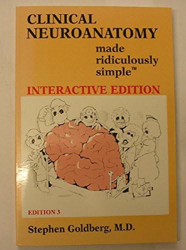 Clinical Neuroanatomy Made Ridiculously Simple by Stephen Goldberg