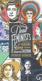 Dead Feminists 16-Month 2019-2020 Wall Calendar (Dead Feminists Poster) by