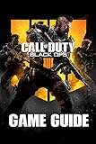 Call of Duty: Black Ops 4 Game Guide: Walkthroughs, Weapons, Tutorials And A Lot More!
