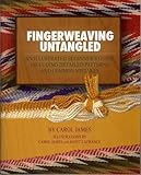 Fingerweaving Untangled : An Illustrated Beginner's Guide Including Detailed Patterns and Common Mis by 