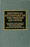 Historical Dictionary of the Friends (Quakers) (Historical Dictionaries of Religions, Philosophies, by