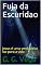 Livro Fuja da Escuridao: Jesus é uma verdadeira luz para a vida (Spanish Edition)