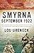Smyrna, September 1922: The American Mission to Rescue Victims of the 20th Century's First Genocide