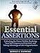 Essential Assertions: Unlocking the Power Within, Realizing Your Self-Empowered Potential, and Takin by Rodney C Flowers
