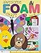 Awesome Foam Craft: Quick and Easy Kids' Projects by Margaret Riley