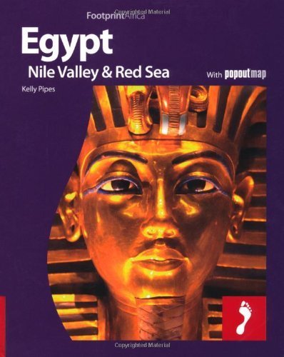 Egypt, Nile Valley & Red Sea: Full colour regional travel guide to Egypt, Nile Valley & Red Sea, including Cairo (Footprint - Destination Guides)