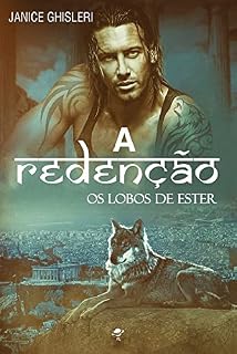 Livro A REDENÇÃO (Série Os Lobos de Ester - Livro 6)
