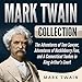 Mark Twain Collection: The Adventures of Tom Sawyer, Adventures of Huckleberry Finn, and A Connectic by