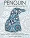 Penguin Coloring Book For Adults: Penguin Coloring Book containing Penguins filled with intricate and stress relieving patterns (Coloring Books for Adults) (Volume 6) by 