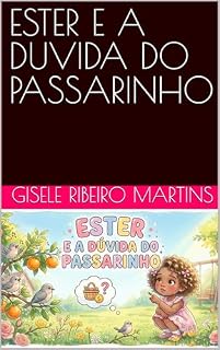 Livro ESTER E A DUVIDA DO PASSARINHO (TODO DIA COM DEUS)