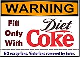 Warning Fill with Diet Coke Soda Pop Only! Magnet Sign Funny for Fridge, Desk, Anywhere