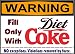Warning Fill with Diet Coke Soda Pop Only! Magnet Sign Funny for Fridge, Desk, Anywhere