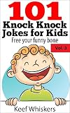 101 Knock Knock Jokes for kids:Vol.3 Free your funny bone