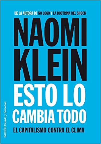 Esto lo cambia todo - Naomi Klein