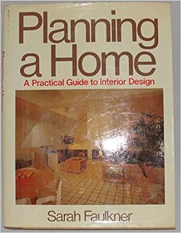 Planning A Home A Practical Guide To Interior Design Faulkner