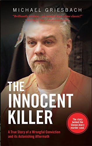The Innocent Killer: A True Story of a Wrongful Conviction and its Astonishing Aftermath