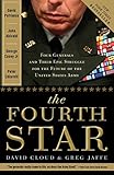 The Fourth Star: Four Generals and the Epic Struggle for the Future of the United States Army by Greg Jaffe, David Cloud
