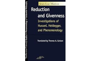 Reduction and Givenness: Investigations of Husserl, Heidegger, and Phenomenology (Studies in Phenomenology and Existential Philosophy)