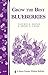 Grow the Best Blueberries: Storey's Country Wisdom Bulletin A-89 (Country Wisdom Bulletins, Vol. A-89) by Robert E. Gough, Vladimir G. Shutak