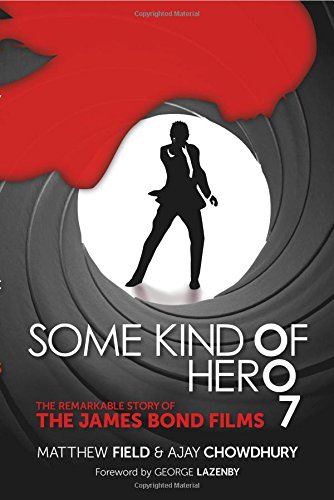 "Some Kind of Hero - The Remarkable Story of the James Bond Films" av Matthew Field