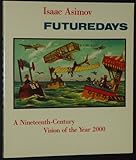 Futuredays: A Nineteenth Century Vision of the Year 2000 cover