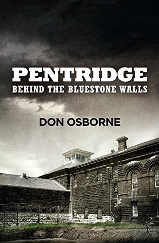 Pentridge: Behind The Bluestone Wall