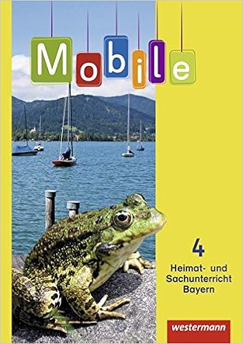 Mobile Heimat Und Sachunterricht Ausgabe 2014 Fur Bayern Schulerband 4 Mit Schutzumschlag Amazon De Bucher