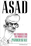 Asad of Syria: The Struggle for the Middle East