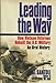 Book cover for Leading the Way: How Vietnam Veterans Rebuilt the U.S. Military: An Oral History