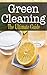 Green Cleaning: The Ultimate Guide